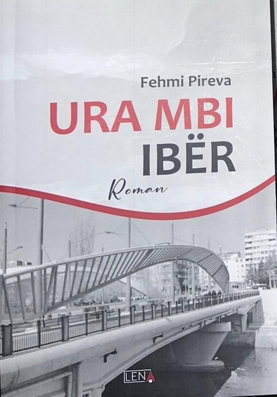 Ftesë: Të Shtunën (17 Maj 2025) Promovohet Romani “Ura Mbi Ibër” I Autorit, Fehmi Pireva