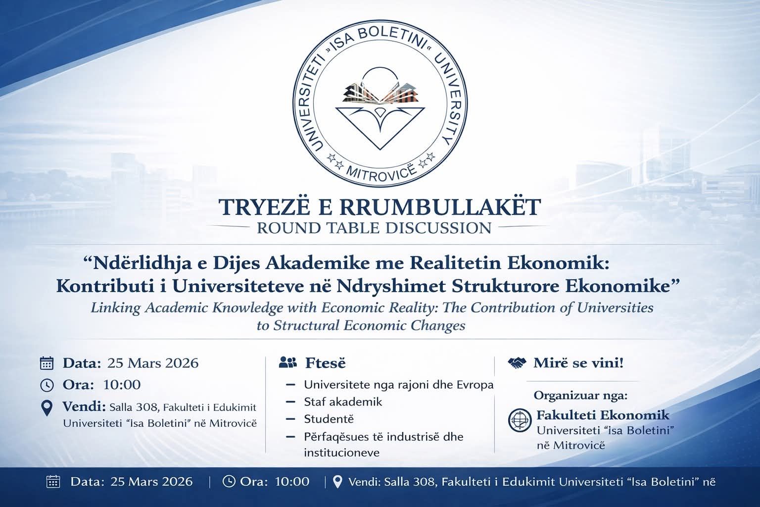 Ftesë Për Pjesëmarrje Në Tryezën E Rrumbullakët: “Ndërlidhja E Dijes Akademike Me Realitetin Ekonomik”
